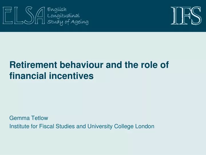 retirement behaviour and the role of financial incentives