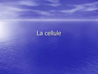 la cellule