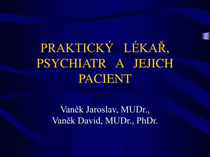 praktick l ka psychiatr a jejich pacient