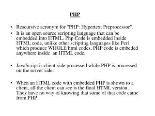 PHP Rescursive acronym for &quot;PHP: Hypertext Preprocessor&quot;.