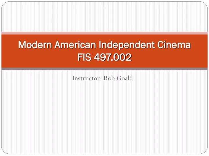 modern american independent cinema fis 497 002