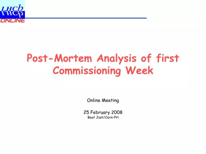 post mortem analysis of first commissioning week