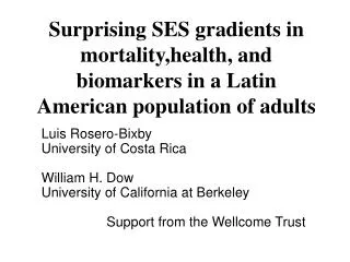 Luis Rosero-Bixby University of Costa Rica William H. Dow University of California at Berkeley