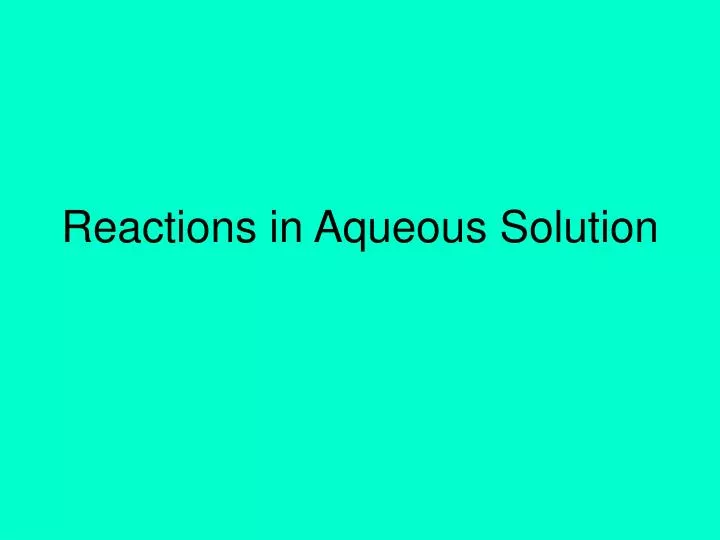 reactions in aqueous solution