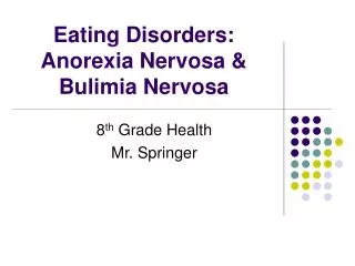 Eating Disorders: Anorexia Nervosa &amp; Bulimia Nervosa