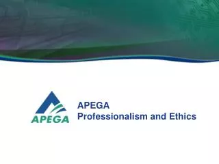 APEGA Professionalism and Ethics