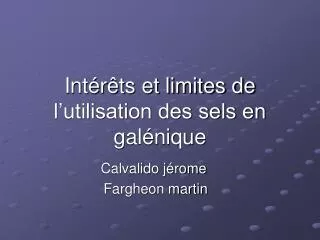 int r ts et limites de l utilisation des sels en gal nique