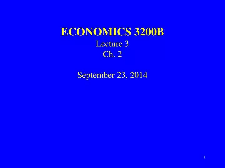 economics 3200b lecture 3 ch 2 september 23 2014