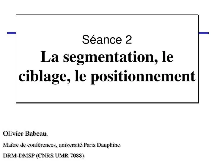 s ance 2 la segmentation le ciblage le positionnement