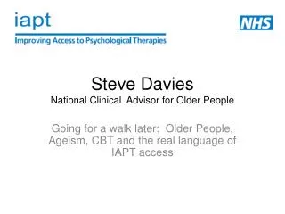 Steve Davies National Clinical Advisor for Older People