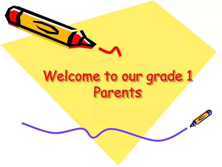 welcome to our grade 1 parents