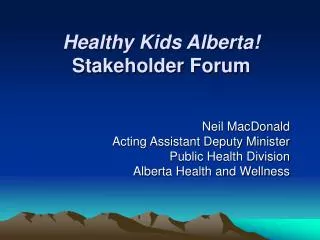 Healthy Kids Alberta! Stakeholder Forum