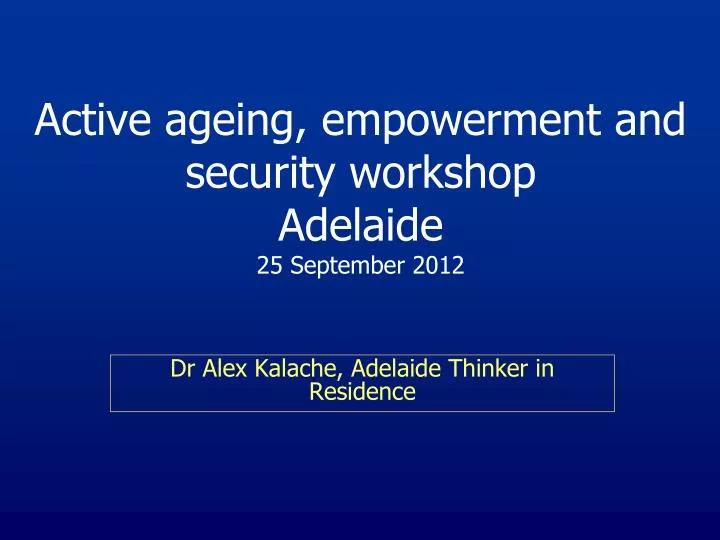 active ageing empowerment and security workshop adelaide 25 september 2012