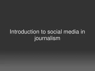 Introduction to social media in journalism