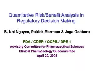 Quantitative Risk/Benefit Analysis in Regulatory Decision Making