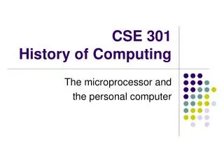 CSE 301 History of Computing