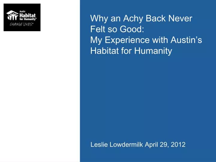 why an achy back never felt so good my experience with austin s habitat for humanity