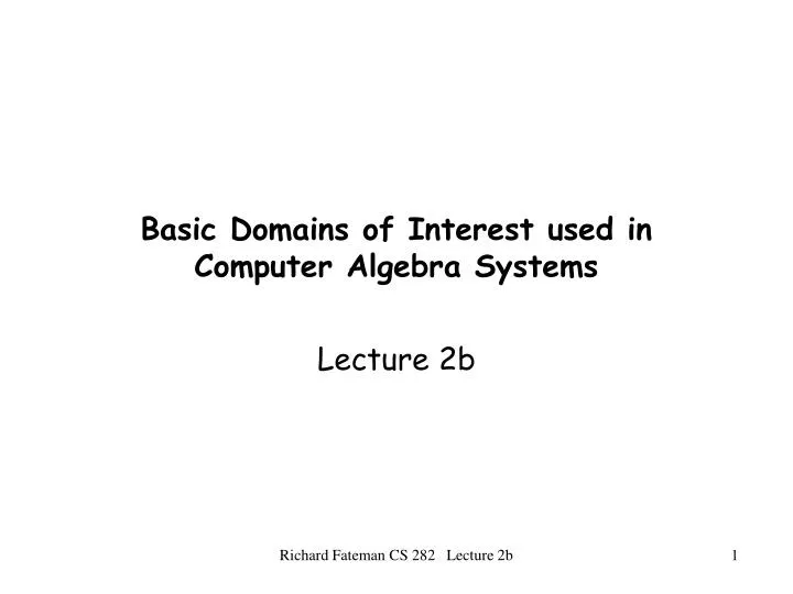 basic domains of interest used in computer algebra systems