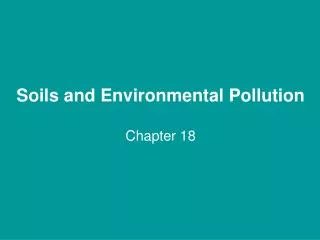 Soils and Environmental Pollution Chapter 18