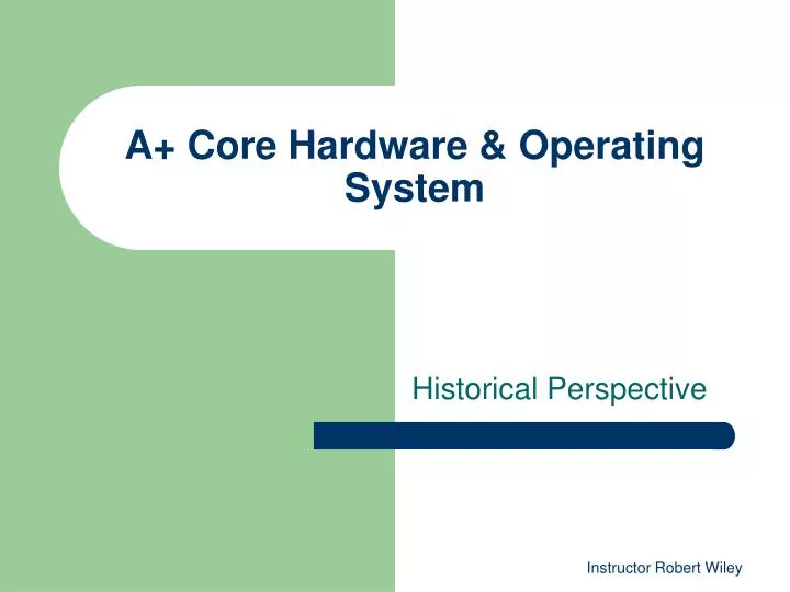a core hardware operating system