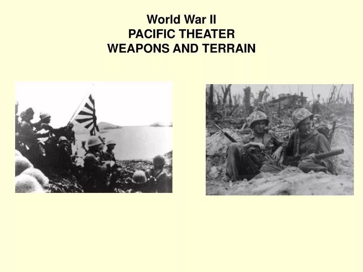 world war ii pacific theater weapons and terrain