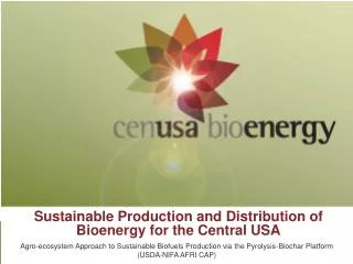 Sustainable Production and Distribution of Bioenergy for the Central USA