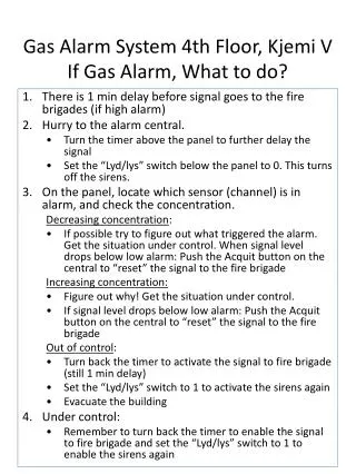 Gas Alarm System 4th Floor, Kjemi V If Gas Alarm, What to do?