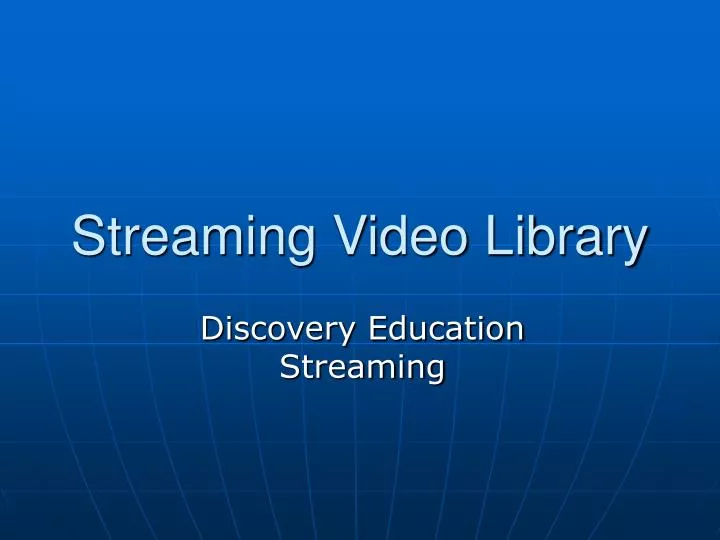 streaming video library