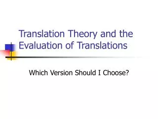 Translation Theory and the Evaluation of Translations