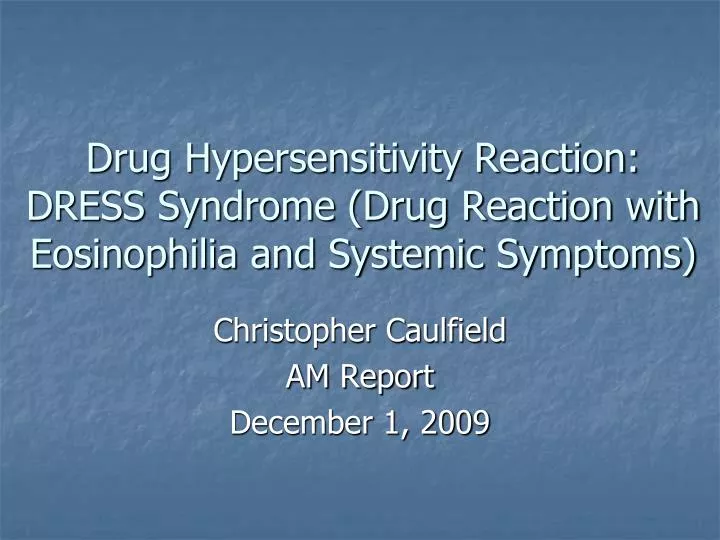 drug hypersensitivity reaction dress syndrome drug reaction with eosinophilia and systemic symptoms