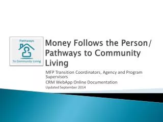 Money Follows the Person/ Pathways to Community Living