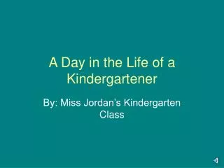 A Day in the Life of a Kindergartener
