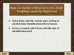 How are Soldiers Referred to the ASAP Enabling Learning Objectives - slide 1