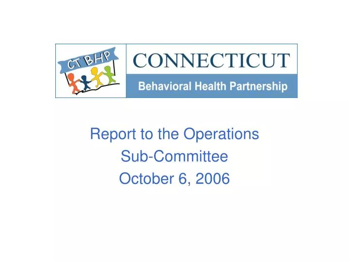 report to the operations sub committee october 6 2006