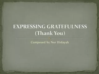 EXPRESSING GRATEFULNESS (Thank You )