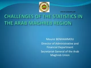 Challenges of the statistics in the Arab Maghreb Region