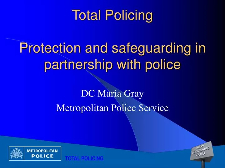 total policing protection and safeguarding in partnership with police