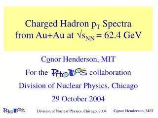 Charged Hadron p T Spectra from Au+Au at ? s NN = 62.4 GeV