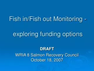 Fish in/Fish out Monitoring - exploring funding options