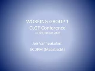 WORKING GROUP 1 CLGF Conference 16 September 2008