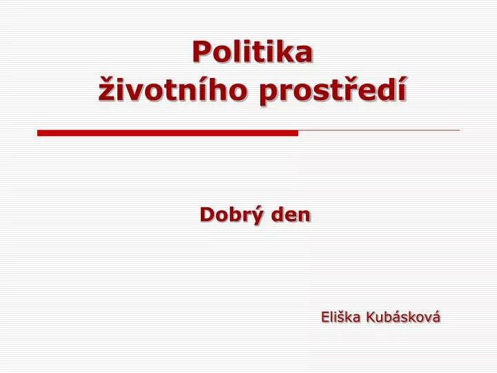 politika ivotn ho prost ed