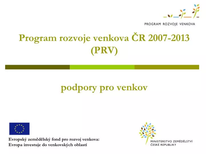 program rozvoje venkova r 2007 2013 prv podpory pro venkov