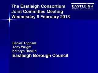 The Eastleigh Consortium Joint Committee Meeting Wednesday 6 February 2013