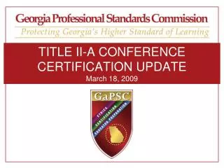 TITLE II-A CONFERENCE CERTIFICATION UPDATE March 18, 2009