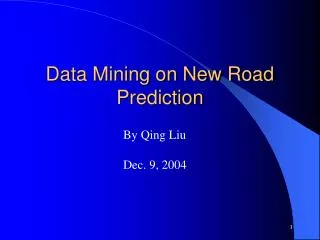 Data Mining on New Road Prediction