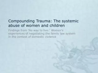 Compounding Trauma: The systemic abuse of women and children