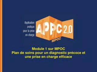 module 1 sur mpoc plan de soins pour un diagnostic pr coce et une prise en charge efficace