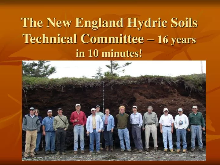 the new england hydric soils technical committee 16 years in 10 minutes