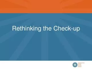 Rethinking the Check-up