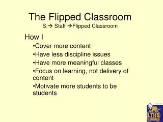 The Flipped Classroom S: ? S taff ?Flipped Classroom